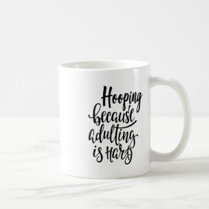 Mug Hooping Parce Que Adulte Est Dur Basketball