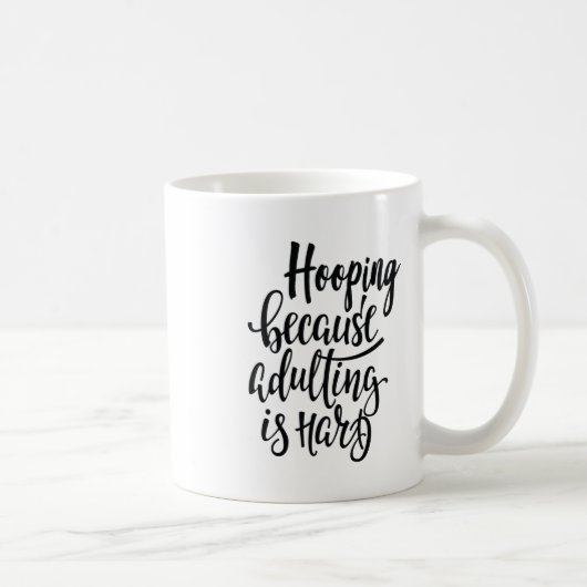 Mug Hooping Parce Que Adulte Est Dur Basketball (Droite)