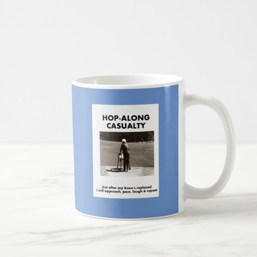 Mug Hopalong Casualty jusqu'au remplacement du genou (Droite)