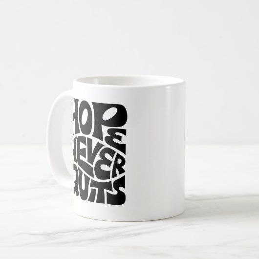 Mug Hope Never Quits Inspirational Typography Design (Devant gauche)