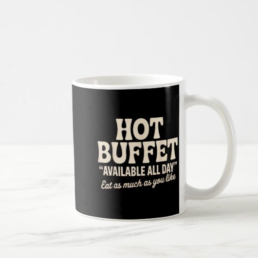 Mug Hot Buffet Available All Day Funny Joke  (Droite)