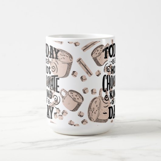 Mug Hot Chocolate Kind of Day (Centre)