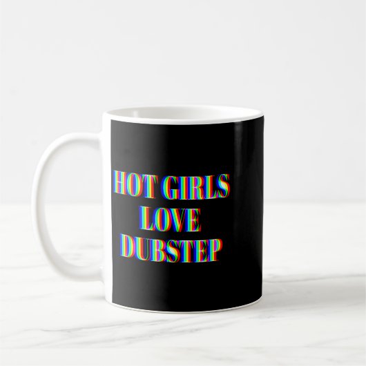 Mug Hot Girls Love Dubstep Edm Dance Rave Music Festiv (Gauche)
