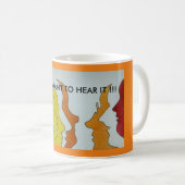 Mug Hot Heads, JE NE VEUX PAS L'ENTENDRE ! ! ! Café Mu (Devant droit)