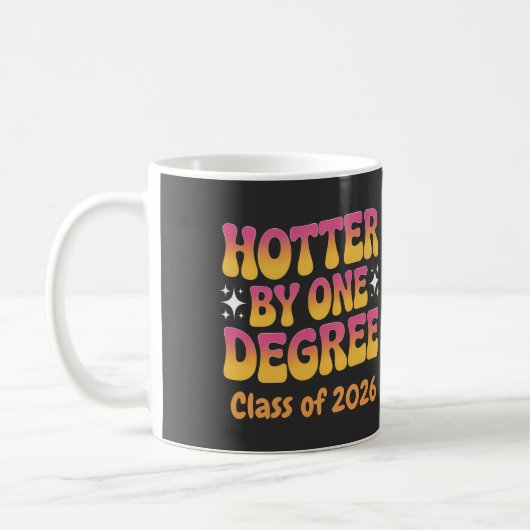 Mug Hotter By One Degree Graduation 2026  (Gauche)