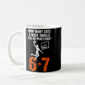 Mug How Many Days A Week Should You Practice 6-7 Baske (Gauche)