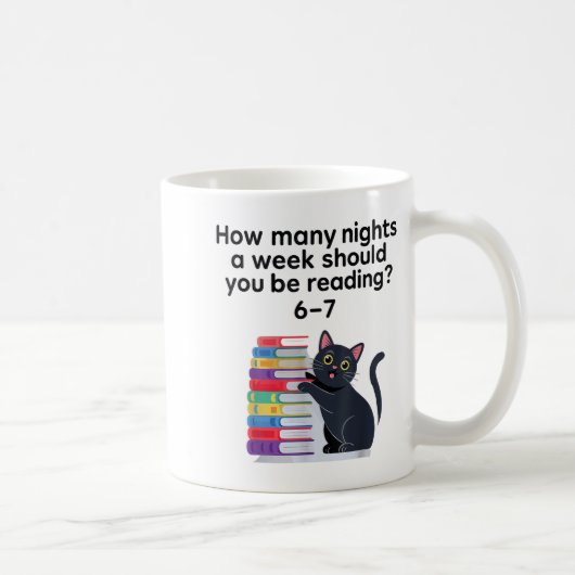 Mug How Many Nights A Week Should You Be Reading 6-7 R (Droite)