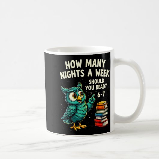 Mug How Many Nights A Week Should You Read_ 6–7 Fun Te (Droite)