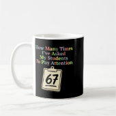 Mug How Many Times I've Asked My Students To Pay Atten (Gauche)
