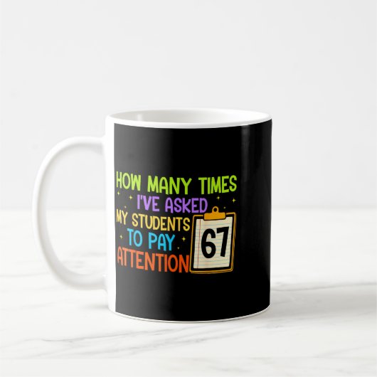 Mug How Many Times I've Asked My Students To Pay Atten (Gauche)