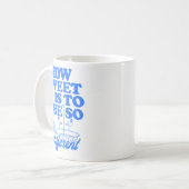 Mug How Sweet It Is To Be So Indifferent  (Devant gauche)