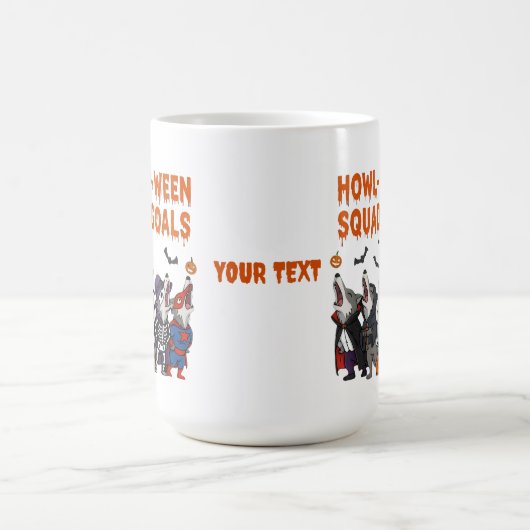 Mug Howl-o-ween Squad Goals – Funny Halloween (Centre)
