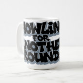 Mug howling for another round! (Devant gauche)