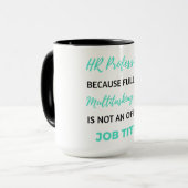 Mug HR Professionnel Because Full Time Multitâche 2 (Devant gauche)