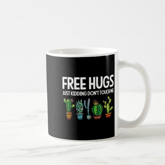 Mug Hugs Just Kidding Don't Touch Me Funny Cactus Joke (Droite)