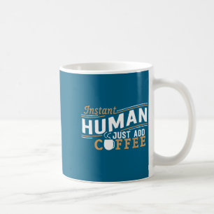 Mug Humain instantané, il suffit d'ajouter du café, dr