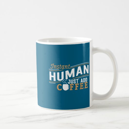 Mug Humain instantané, il suffit d'ajouter du café, dr (Droite)