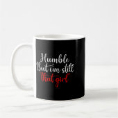 Mug Humble But I'm Still That Girl Funny Saying (Gauche)