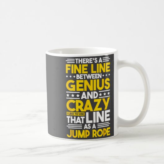 Mug Humor Quote Fine Line Between Genius And Crazy, Fu (Droite)