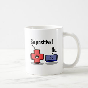 Mug Humoristique Sois Positif