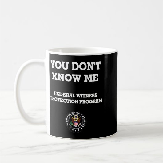 Mug Humorous Funny You Don't Know Me  (Gauche)