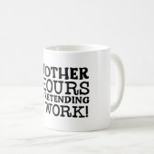 Mug Humour de bureau amusant - 8 heures de préparation (Devant droit)