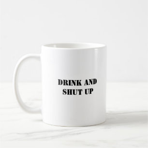 Mug Humour Drôle Simple Boire Et Fermer