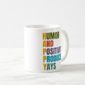 Mug Humour HEUREUX Et Positivité Produire Yays (Devant droit)