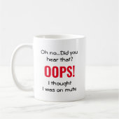 Mug Humour | OOPS JE PENSAIS QUE J'ÉTAIS SUR MUTE (Gauche)