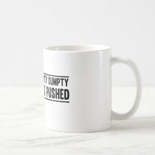 Mug Humpty Dumpty a été poussé