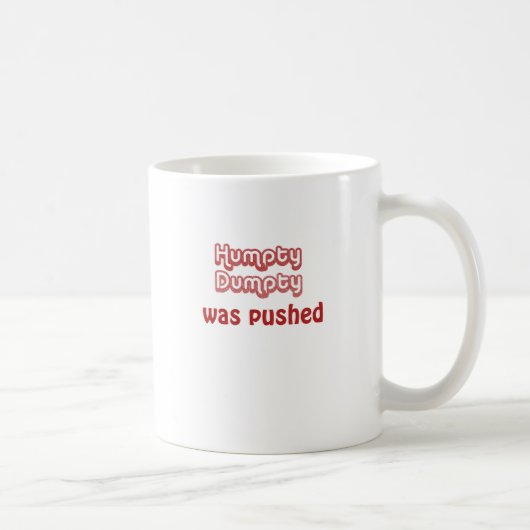 Mug Humpty Dumpty a été poussé (Droite)