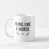Mug Hung Like A Horse Fly - Funny Sarcastic Horsefly W (Gauche)
