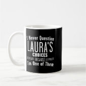 Mug Husband And Laura I Never Question Choices Togethe (Gauche)