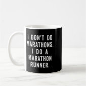 Mug Husband I Dont Do Marathons I Do A Marathon Runne  (Gauche)
