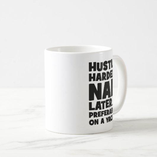 Mug Hustle Harder, Nap plus tard sur Yatch - Succès am (Devant droit)