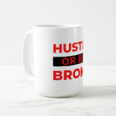 Mug Hustle or Be Broke 2 (Devant gauche)