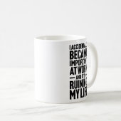 Mug I Accidentally Became Important At Work Workers  (Devant droit)