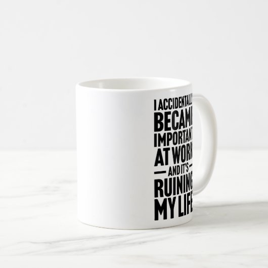 Mug I Accidentally Became Important At Work Workers  (Devant droit)