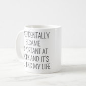 Mug I Accidentally Became Important Funny Coworker (Devant gauche)