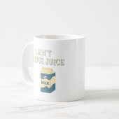 Mug I Ain't (Devant gauche)