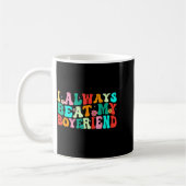 Mug I Always Beat My Boyfriend Funny Relationship Vale (Gauche)