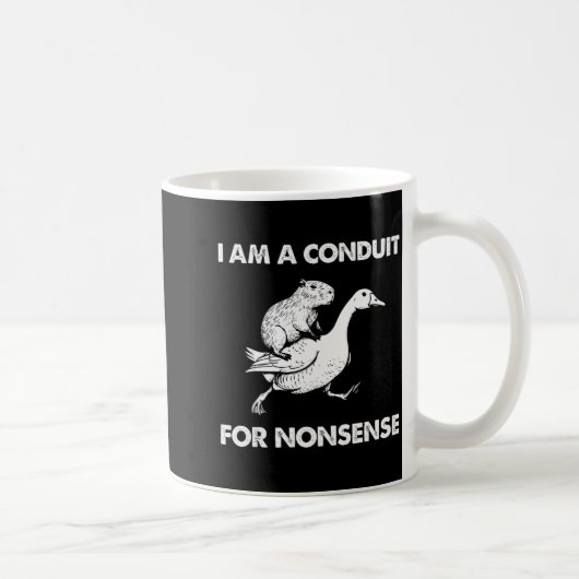 Mug I Am A Conduit For Nonsense Capybara Goose Meme (Droite)
