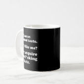 Mug I Am An Acquired Taste Dont Like Me Apparel  (Devant gauche)