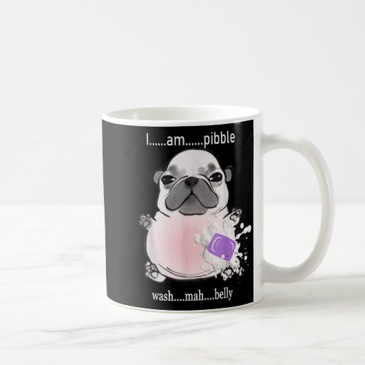 Mug I Am Bble Wash My Belly Bble Meme Funny Dog Brainr (Droite)