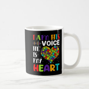 Mug I Am His Voice He Is My Heart Autism Awareness Mom