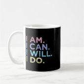 Mug I Am. I Can. I Will. I Do. - Insrational Women’s S (Gauche)