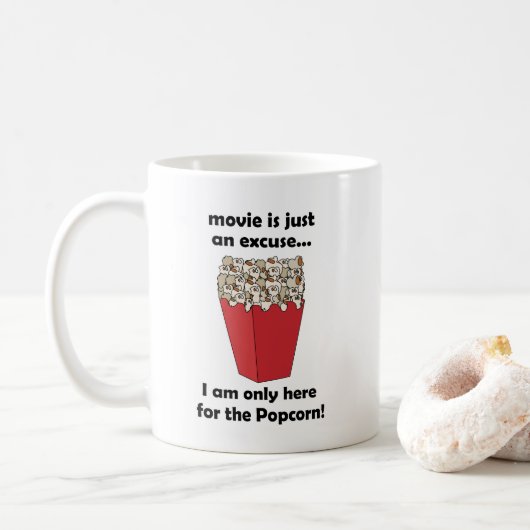 Mug I am Only Here For The Popcorn Funny Quote (Avec donut)