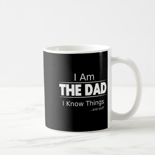 Mug I Am The Dad, I Know Things, Funny Father's Day Sh (Droite)