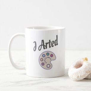 Mug I Arte, Artiste Art Professeur Peintre Drôle