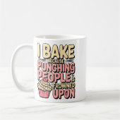 Mug I Bake Because Punching People Is Frowned Un Baker (Gauche)